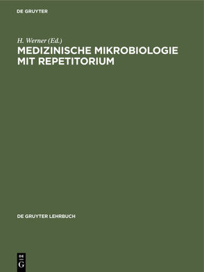 Medizinische Mikrobiologie mit Repetitorium von Werner,  H.