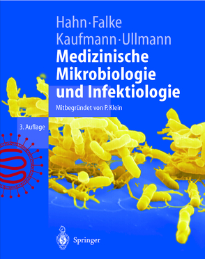 Medizinische Mikrobiologie und Infektiologie von Falke,  Dietrich, Hahn,  Helmut, Kaufmann,  Stefan H.E., Klein,  P., Miksits,  K., Ullmann,  Uwe, Vogt,  K.