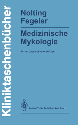 Medizinische Mykologie von Fegeler,  Klaus, Nolting,  Siegfried