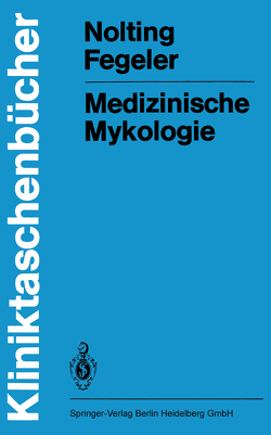 Medizinische Mykologie von Fegeler,  K., Nolting,  S.