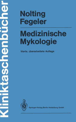 Medizinische Mykologie von Fegeler,  Klaus, Nolting,  Siegfried