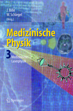 Medizinische Physik 3 von Bille,  Josef F., Schlegel,  Wolfgang C.