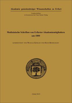 Medizinische Schriften von Erfurter Akademiemitgliedern um 1800 von Bosseckert,  Hans, Köhler,  Werner