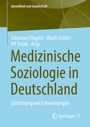 Medizinische Soziologie in Deutschland von Siegrist,  Johannes, Stössel,  Ulrich, Trojan,  Alf