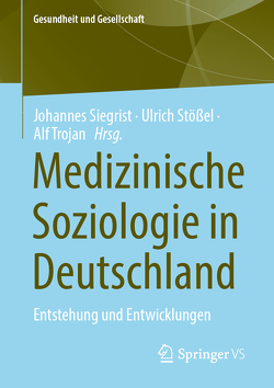 Medizinische Soziologie in Deutschland von Siegrist,  Johannes, Stössel,  Ulrich, Trojan,  Alf