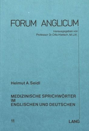 Medizinische Sprichwörter im Englischen und Deutschen von Seidl,  Helmut A.