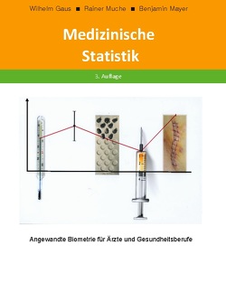 Medizinische Statistik von Gaus,  Wilhelm, Mayer,  Benjamin, Muche,  Rainer
