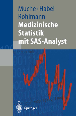 Medizinische Statistik mit SAS-Analyst von Habel,  Andreas, Muche,  Rainer, Rohlmann,  Friederike