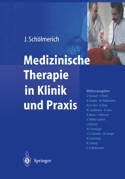 Medizinische Therapie in Klinik und Praxis von Burdach,  Stefan E.G., Diehl,  Volker, Drexler,  Helmut, Hiddemann,  Wolfgang, Hörl,  Walter H., Klein,  Helmfried E., Landthaler,  Michael, Lenz,  Kurt, Mann,  Klaus, Mössner,  Joachim, Müller-Ladner,  Ulf, Reichen,  Jürg, Schmiegel,  Wolff H., Schröder,  J.O., Seeger,  Werner, Stremmel,  Wolfgang, Suttorp,  Norbert, Weilemann,  Ludwig Sacha, Zeuner,  R.