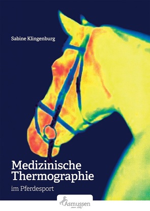 Medizinische Thermographie im Pferdesport von Klingenburg,  Sabine, Röder,  Heiner, Turner,  Tracy