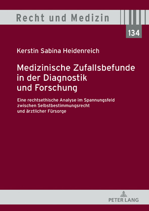 Medizinische Zufallsbefunde in der Diagnostik und Forschung von Heidenreich,  Kerstin Sabina