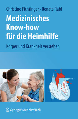 Medizinisches Know-how für die Heimhilfe von Fichtinger,  Christine, Rabl,  Renate