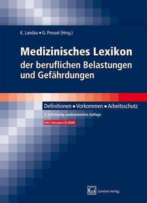 Medizinisches Lexikon der beruflichen Belastungen und Gefährdungen von Landau,  Kurt, Pressel,  Gerhard