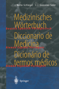 Medizinisches Wörterbuch / Diccionario de Medicina / Dicionário de termos médicos von González Soler,  Joan J., Nolte-Schlegel,  Irmgard
