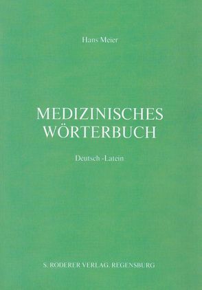 Medizinisches Wörterbuch Deutsch-Latein von Meier,  Hans
