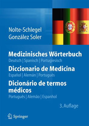 Medizinisches Wörterbuch/Diccionario de Medicina/Dicionário de termos médicos von González Soler,  Joan José, Gottret,  Eugen, Nolte-Schlegel,  Irmgard