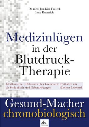 Medizinlügen der Blutdruck-Therapie von Dr. med. Fauteck,  Jan-Dirk, Kusztrich,  Imre