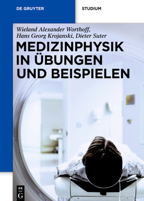 Medizinphysik in Übungen und Beispielen von Krojanski,  Hans Georg, Suter,  Dieter, Worthoff,  Wieland Alexander