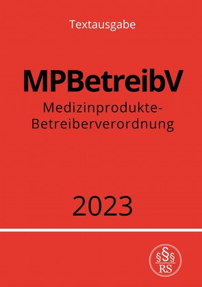 Medizinprodukte-Betreiberverordnung – MPBetreibV 2023 von Studier,  Ronny