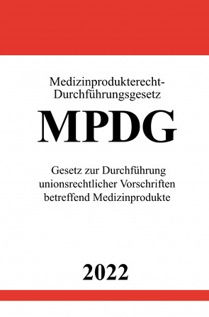 Medizinprodukterecht-Durchführungsgesetz MPDG 2022 von Studier,  Ronny