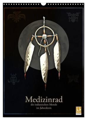 Medizinrad – die indianischen Monde im Jahreskreis (Wandkalender 2024 DIN A3 hoch), CALVENDO Monatskalender von Spangenberg,  Frithjof