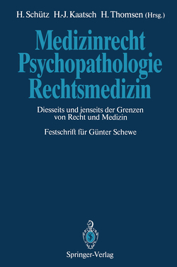 Medizinrecht — Psychopathologie — Rechtsmedizin von Kaatsch,  Hans-Jürgen, Schütz,  Harald, Thomsen,  Holger