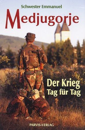 Medjugorje, der Krieg Tag für Tag von Maillard,  Emmanuel, Meyendriesch,  Margrit