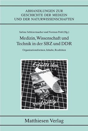 Medzin, Wissenschaft und Technik in der SBZ und DDR von Pohl,  Norman, Schleiermacher,  Sabine