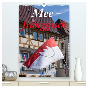 Meefränggisch (hochwertiger Premium Wandkalender 2024 DIN A2 hoch), Kunstdruck in Hochglanz von Will,  Hans