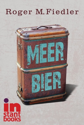 Meer Bier von Fiedler,  Roger M.