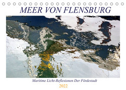 Meer Von Flensburg (Tischkalender 2022 DIN A5 quer) von Art/Ocean's D. Light/D. K. Benkwitz,  Capitana