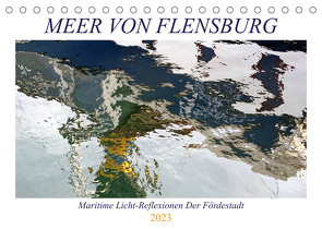 Meer Von Flensburg (Tischkalender 2023 DIN A5 quer) von Art/Ocean's D. Light/D. K. Benkwitz,  Capitana