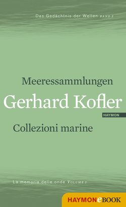 Meeressammlungen/Collezioni marine von Brugnolo,  Furio, Drumbl,  Hans, Federmair,  Leopold, Kofler,  Gerhard
