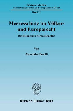Meeresschutz im Völker- und Europarecht. von Proelß,  Alexander