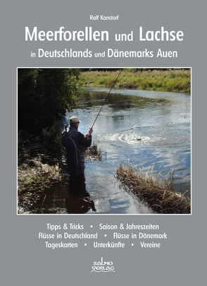 Meerforellen und Lachse in Deutschlands und Dänemarks Auen von Kanstorf,  Ralf