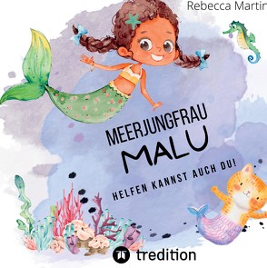 Meerjungfrau Malu von Martin,  Rebecca