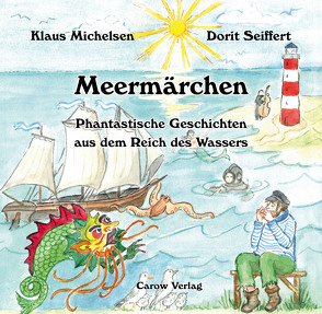 Meermärchen – Phantastische Geschichten aus dem Reich des Wassers von Michelsen,  Klaus, Seiffert,  Dorit