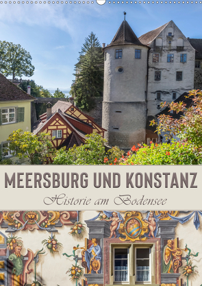 MEERSBURG UND KONSTANZ Historie am Bodensee (Wandkalender 2021 DIN A2 hoch) von Viola,  Melanie