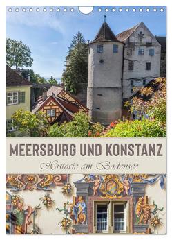 MEERSBURG UND KONSTANZ Historie am Bodensee (Wandkalender 2024 DIN A4 hoch), CALVENDO Monatskalender von Viola,  Melanie