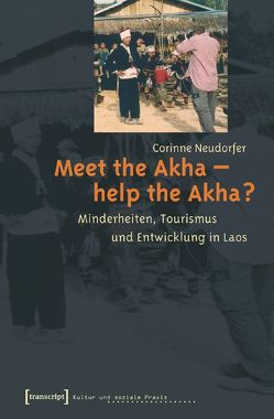 Meet the Akha – help the Akha? von Flacke-Neudorfer,  Corinne