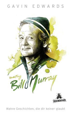 Meeting Bill Murray von Edwards,  Gavin, Schmid,  Bernhard