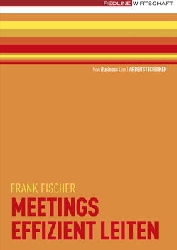 Meetings effizient leiten von Fischer,  Frank