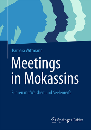 Meetings in Mokassins von Wittmann,  Barbara