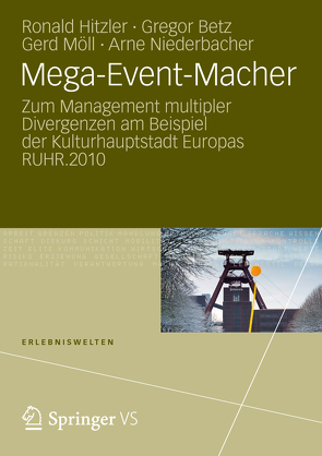 Mega-Event-Macher von Betz,  Gregor, Hitzler,  Ronald, Möll,  Gerd, Niederbacher,  Arne