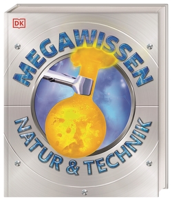 Mega-Wissen. Natur & Technik von Reit,  Birgit