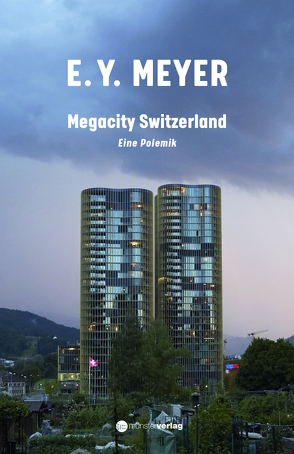 Megacity Switzerland von Meyer,  E. Y.