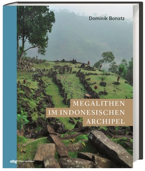 Megalithen im indonesischen Archipel von Bonatz,  Dominik