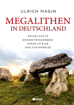Megalithen in Deutschland von Magin,  Ulrich