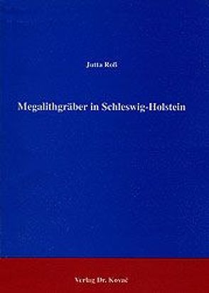 Megalithgräber in Schleswig-Holstein von Ross,  Jutta