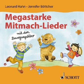 Megastarke Mitmach-Lieder – mit dem Bewegungsbiber von Böttcher,  Jennifer, Hahn,  Leonard
